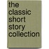 The Classic Short Story Collection