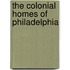 The Colonial Homes Of Philadelphia