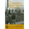 The Columbine High School Massacre door Katie Marsico