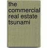 The Commercial Real Estate Tsunami by Tony Wood