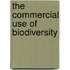 The Commercial Use of Biodiversity