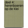 DEEL 4: HERENBOEREN OP DE KLEI