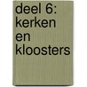 DEEL 6: KERKEN EN KLOOSTERS