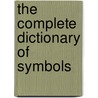 The Complete Dictionary Of Symbols by Jack Tresidder
