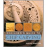 The Complete Guide to Chip Carving door Wayne Barton