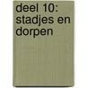 DEEL 10: STADJES EN DORPEN