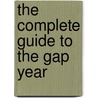 The Complete Guide to the Gap Year door Kristin M. White
