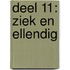 DEEL 11: ZIEK EN ELLENDIG