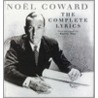 The Complete Lyrics Of Noel Coward by Noal Coward