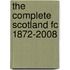 The Complete Scotland Fc 1872-2008