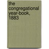 The Congregational Year-Book, 1883 door . Anonymous