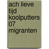 Ach lieve tijd Koolputters 07 migranten