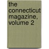 The Connecticut Magazine, Volume 2 door Anonymous Anonymous