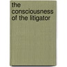 The Consciousness Of The Litigator by Duffy Graham
