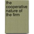 The Cooperative Nature of the Firm