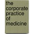 The Corporate Practice of Medicine