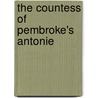 The Countess Of Pembroke's Antonie by Alice Luce