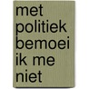 Met politiek bemoei ik me niet door Hedwig Speliers