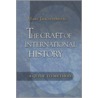 The Craft Of International History by Marc Trachtenberg