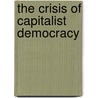 The Crisis Of Capitalist Democracy by Richard Posner