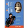 The Cute And The Cool:wond Innoc C door Gary S. Cross