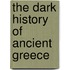 The Dark History of Ancient Greece