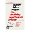 The Declining Significance Of Race door William Julius Wilson
