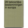 28 bekoorlijke bestemmingen in Europa