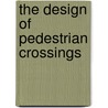 The Design Of Pedestrian Crossings door Dept. of Transport