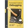The Developer's Guide To Debugging door Ulrich Holtmann
