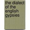 The Dialect Of The English Gypsies door Henry Thomas Crofton