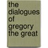 The Dialogues Of Gregory The Great