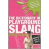 The Dictionary Of Playground Slang by Chris Lewis