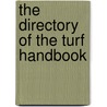 The Directory Of The Turf Handbook door Richard Griffiths