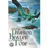 The Dragon Healer of Tone "Book 1" by D. Adams A.