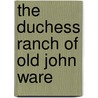The Duchess Ranch of Old John Ware by James Davidge