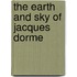 The Earth And Sky Of Jacques Dorme