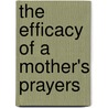 The Efficacy Of A Mother's Prayers door Samuel Seabury