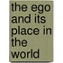 The Ego And Its Place In The World