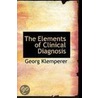 The Elements Of Clinical Diagnosis door Georg Klemperer