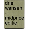 Drie wensen - midprice editie
