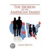 The Erosion of the American Family door Gloria DiSanto