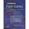 The Essential Guide To Flash Games by Steve Fulton