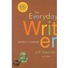 The Everyday Writer With Exercises by Andrea A. Lunsford
