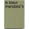Ik kleur mandala"s