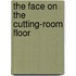 The Face On The Cutting-Room Floor