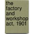 The Factory And Workshop Act, 1901