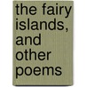 The Fairy Islands, And Other Poems by Valley Flower