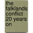 The Falklands Conflict 20 Years on