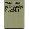 Waar ben je biggetje N5204/1